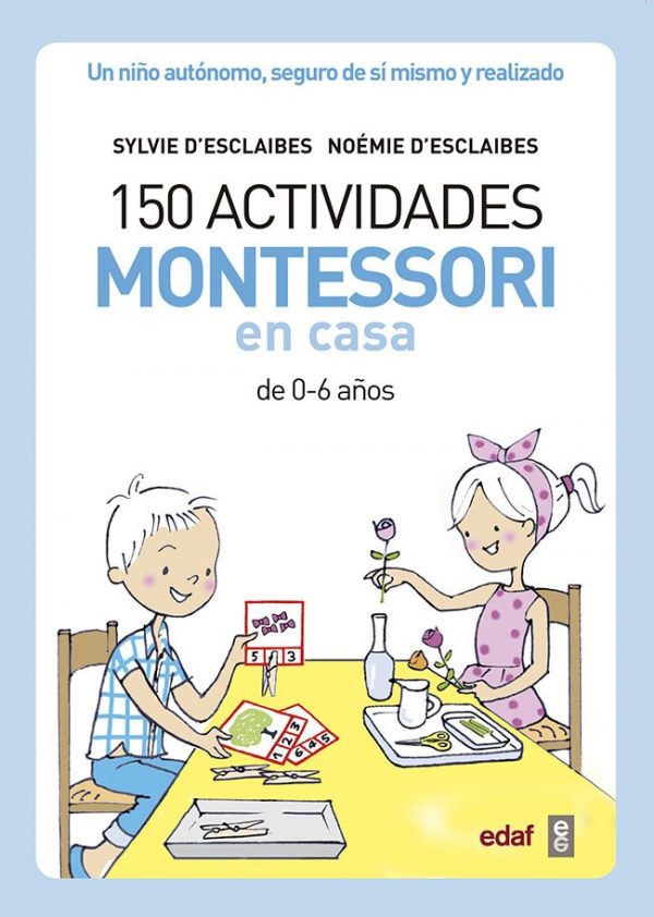 150 actividades Montessori en casa (Tu hijo y tú) - Sylvie Esclaibes